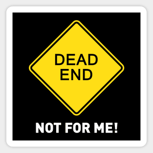 Sign - Dead End - Not For Me! Magnet